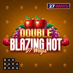 Double Blazing Hot 27 Ways